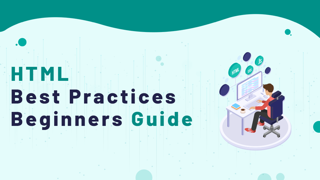 HTML Best Practices - Beginners Guide